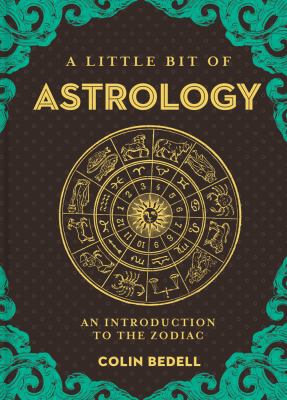 A Little Bit of Astrology: An Introduction to t... 1454932236 Book Cover