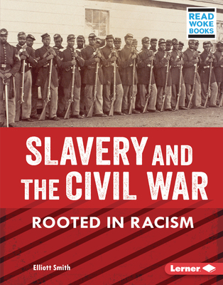 Slavery and the Civil War: Rooted in Racism 1728439086 Book Cover