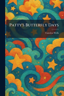 Patty's Butterfly Days 1025897749 Book Cover