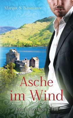 Asche im Wind: John A. Fortunes 2. Fall [German] 1537373854 Book Cover