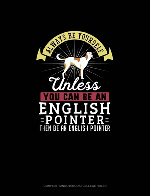 Always Be Yourself Unless You Can Be An English... 1694697673 Book Cover