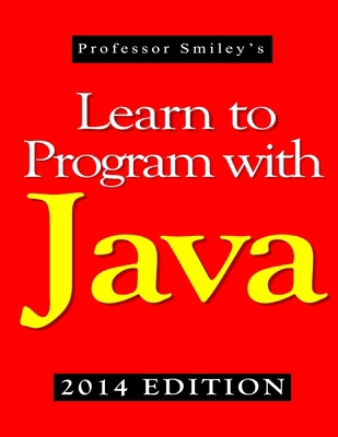 Learn to Program with Java (2014 Edition) 1612740537 Book Cover