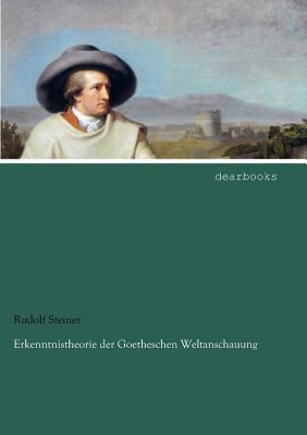 Erkenntnistheorie der Goetheschen Weltanschauung [German] 3954552981 Book Cover