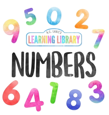 A.C. Larc's Learning Library Numbers [Large Print] B0CJH5HH3G Book Cover