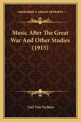 Music After The Great War And Other Studies (1915) 116559580X Book Cover