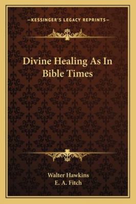 Divine Healing As In Bible Times 1162920041 Book Cover