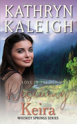 Rescuing Keira: A Sweet Western Romance B0B5KQMTHL Book Cover