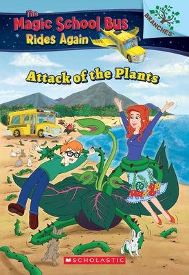 The Attack of the Plants (the Magic School Bus ... 1338290797 Book Cover