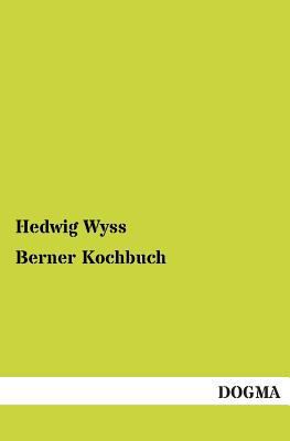 Berner Kochbuch [German] 3954540940 Book Cover