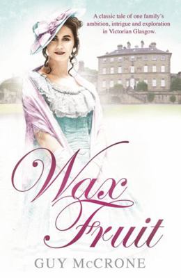Wax Fruit 1845024176 Book Cover