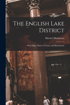 The English Lake District: With Maps, Plans of ... 101681271X Book Cover