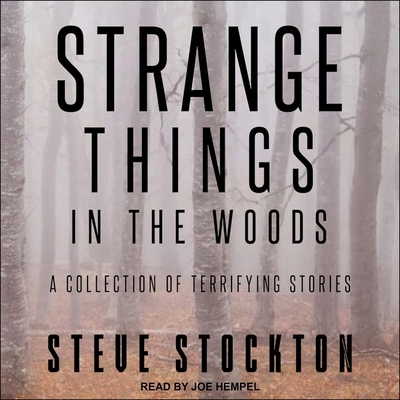 Strange Things in the Woods: A Collection of Te... B08ZD4MWGL Book Cover