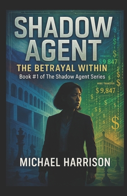 Shadow Agent: The Betrayal Within B0FDWWNSTP Book Cover