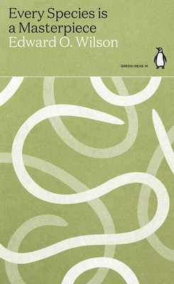 Every Species is a Masterpiece (Green Ideas) 024151455X Book Cover