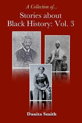 Stories about Black History: Vol. 3 0997138629 Book Cover