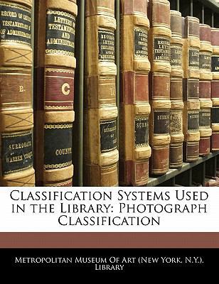 Classification Systems Used in the Library: Pho... 1141707241 Book Cover