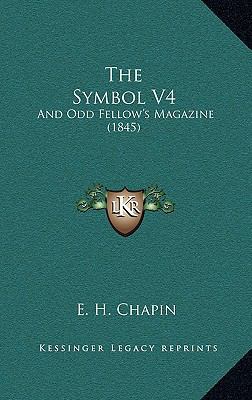 The Symbol V4: And Odd Fellow's Magazine (1845) 1167241967 Book Cover