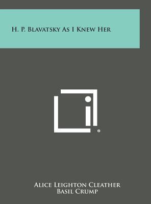 H. P. Blavatsky as I Knew Her 1258869675 Book Cover