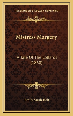 Mistress Margery: A Tale Of The Lollards (1868) 1165001462 Book Cover