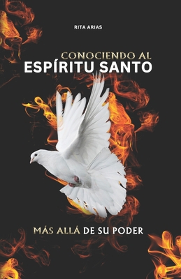 Conociendo Al Espíritu Santo: Más Allá de Su Poder [Spanish] B0FV3X51F6 Book Cover