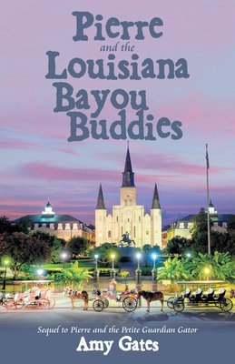 Pierre and the Louisiana Bayou Buddies 1664224580 Book Cover