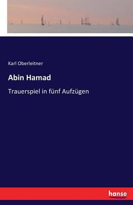 Abin Hamad: Trauerspiel in fünf Aufzügen [German] 3743307049 Book Cover