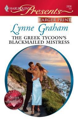 The Greek Tycoon's Blackmailed Mistress [Large Print] 037323600X Book Cover