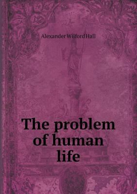 The problem of human life 5518687745 Book Cover