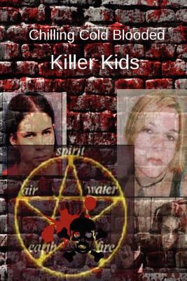 Chilling Cold Blooded Killer Kids 1479121606 Book Cover