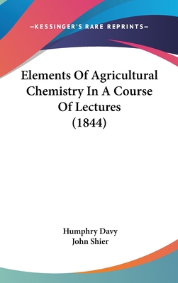 Elements Of Agricultural Chemistry In A Course ... 143656056X Book Cover