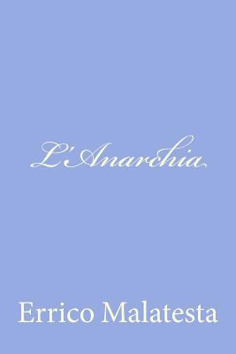 L'Anarchia: Il Nostro Programma [Italian] 1480019712 Book Cover