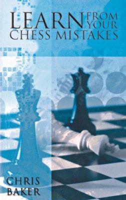 Learn from Your Chess Mistakes 0713487666 Book Cover