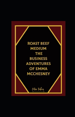 Roast Beef, Medium: The Business Adventures of ... B08JDTP2FS Book Cover