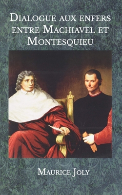 Dialogue aux enfers entre Machiavel et Montesquieu B08QWBFP3C Book Cover