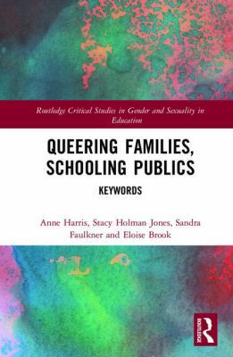 Queering Families, Schooling Publics: Keywords 113868595X Book Cover