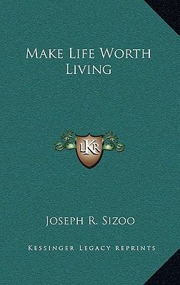 Make Life Worth Living 1163373583 Book Cover