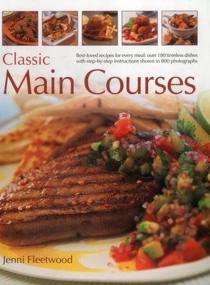 Classic Main Courses: Best-Loved Recipes for Ev... 1780193807 Book Cover