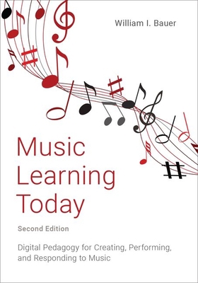 Music Learning Today: Digital Pedagogy for Crea... 0197503705 Book Cover