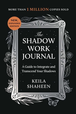 The Shadow Work Journal: A Guide to Integrate a... 1668069180 Book Cover