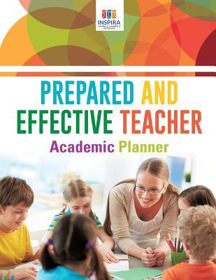 Prepared and Effective Teacher Academic Planner 1645213749 Book Cover