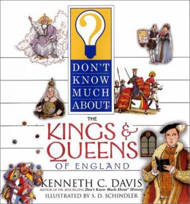Don't Know Much About the Kings and Queens of E... 0060286113 Book Cover