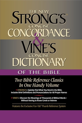 Strong's Concise Concordance and Vine's Concise... 0785242554 Book Cover