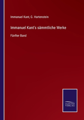 Immanuel Kant's sämmtliche Werke: Fünfter Band [German] 3752527641 Book Cover