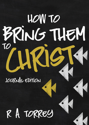 How to Bring Them to Christ 1629117862 Book Cover