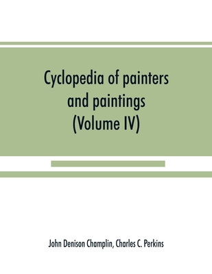 Cyclopedia of painters and paintings (Volume IV) 9353890225 Book Cover