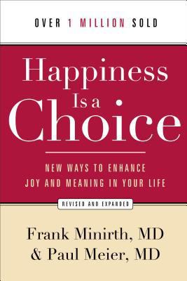 Happiness Is a Choice: New Ways to Enhance Joy ... 0801048761 Book Cover