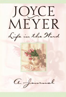 Life in the Word: A Journal 0446532630 Book Cover