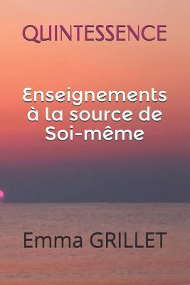 Quintessence: : Enseignements [French] 2955566535 Book Cover
