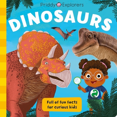 Priddy Explorers: Dinosaurs 1684492432 Book Cover