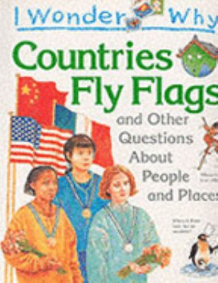 I Wonder Why Countries Fly Flags: And Other Que... 1856973786 Book Cover